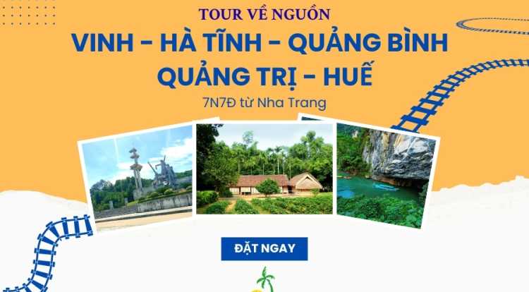Tour về nguồn: Vinh - Hà Tĩnh - Quảng Bình - Quảng Trị - Huế 7N7Đ từ Nha Trang